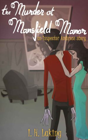 [Inspector Ambrose Mysteries 03] • The Murder at Mansfield Manor · an Inspector Ambrose Story